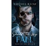 Amithia Raine Should the Sky Fall (Copertina rigida) Who We Are