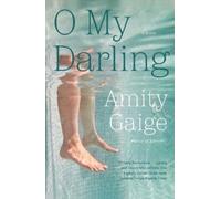 Amity Gaige O My Darling (Tascabile)