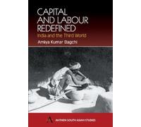 Amiya Kumar Bagchi Capital and Labour Redefined (Tascabile)