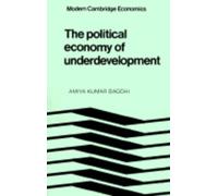 Amiya Kumar Bagchi The Political Economy of Underdevelopment (Tascabile)