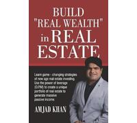 Amjad Khan Build Real Wealth in Real Estate (Tascabile)