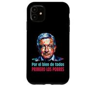 AMLO Presidente Amlito Primero Los Pobres 4t Amlover Messico Custodia per iPhone 11