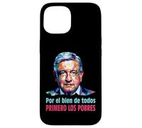 AMLO Presidente Amlito Primero Los Pobres 4t Amlover Messico Custodia per iPhone 15