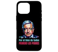 AMLO Presidente Amlito Primero Los Pobres 4t Amlover Messico Custodia per iPhone 16 Pro Max