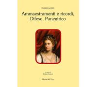 Ammaestramenti e ricordi-Difese-Panegirico - [Edizioni dell'Orso]