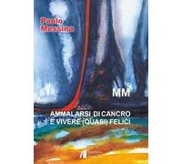 Ammalarsi di cancro e vivere (quasi) felici