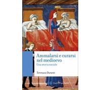 Ammalarsi e curarsi nel medioevo. Una storia sociale