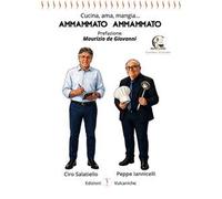Ammammato ammammato. Cucina, ama, mangia.... Ediz. illustrata