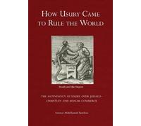 Ammar Abdulhamid Fairdous How Usury Came to Rule the World (Tascabile)