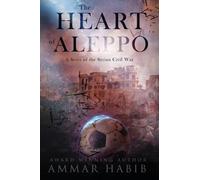 Ammar Habib The Heart of Aleppo (Tascabile)