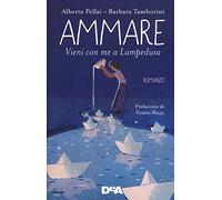 Ammare. Vieni con me a Lampedusa