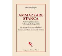 Ammazzare stanca. Autobiografia di uno 'ndranghetista pentito