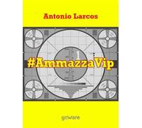 #AmmazzaVip. Vol. 1