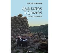 Ammentos e contos. Poesia in lingua sarda. Ediz. bilingue