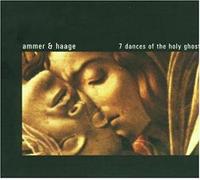 Ammer & Haage,Ulrike - 7 Dances of the Holy Ghosts