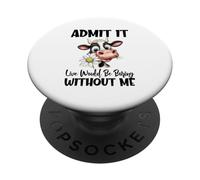 Ammetti che vivere sarebbe noioso senza di me PopSockets PopGrip Adesivo