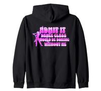 Ammettilo Che la lezione di Danza Sarebbe noiosa Senza di Me Ballerina Felpa con Cappuccio