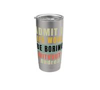 Ammettilo che la vita sarebbe noiosa senza Andrea Office Work Bicchiere termico in acciaio inox doppia parete