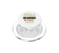 Ammettilo che la vita sarebbe noiosa senza Judith Office Work PopSockets PopGrip per MagSafe