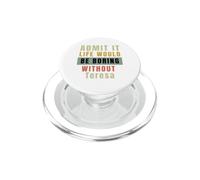 Ammettilo che la vita sarebbe noiosa senza Teresa Office Work PopSockets PopGrip per MagSafe