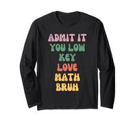 Ammettilo Che Sei Basso Amore Matematica Bruh Maglia a Manica