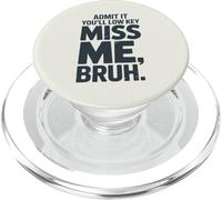 Ammettilo che ti manchi basso chiave Bruh umorismo PopSockets PopGrip per MagSafe
