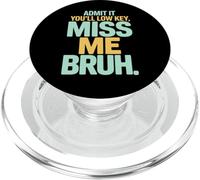 Ammettilo che ti manchi basso chiave Bruh umorismo PopSockets PopGrip per MagSafe