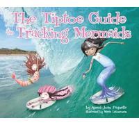 Ammi-Joan Paquette The Tiptoe Guide to Tracking Mermaids (Copertina rigida)