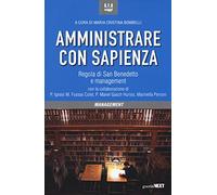 Amministrare con sapienza. Regola di San Benedetto e management