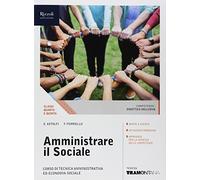Amministrare il sociale. (Adozione tipo B). Per le Scuole superiori. Con ebook. Con espansione online