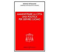 Amministrare la città. Una politica per servire l'uomo