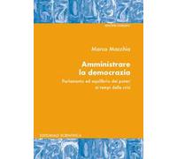 Amministrare la democrazia. Parlamento ed equilibrio dei poteri ai tempi della crisi