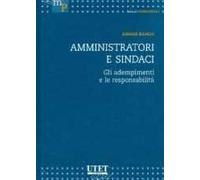 Amministratori e sindaci. Gli adempimenti e le responsabilità