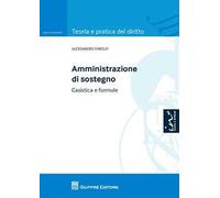 Amministrazione di sostegno. Casistica e formule