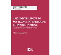 Amministrazione di sostegno, interdizione ed inabilitazione. Dottrina e giurisprudenza