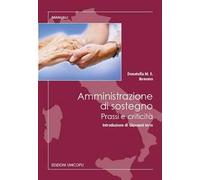 Amministrazione di sostegno. Prassi e criticità
