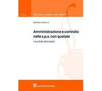 Amministrazione e controllo nelle Spa non quotate. I modelli alternativi