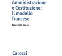 Amministrazione e Costituzione: il modello francese