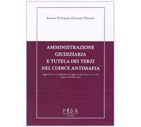 Amministrazione giudiziaria e tutela dei terzi nel codice antimafia. Aggiornato con il commento alla legge 24 dicembre 2012 n. 228 (legge di stabilità 2013)