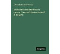 Amministrazione interinale del comune di Vernio. Relazione letta dal R. delegato