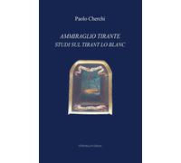 Ammiraglio Tirante. Studi sul «Tirant lo Blanc»