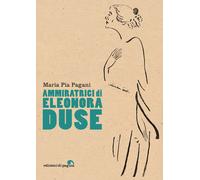Ammiratrice di Eleonora Duse - [Edizioni di Pagina]