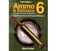 Ammo & Ballistics 6: Ballistic Data out to 1,000 Yards for Over 200 Calibers and Over 3,000 Factory Loads, Includes Data on All Factory Centerfire and Rimfire Cartridges for All Rifles and Handguns