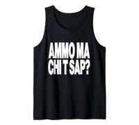 Ammo MA Chi T SAP? | Frasi in Napoletano | Napoli Divertente Canotta