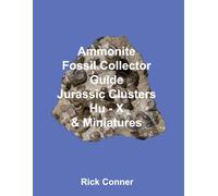 Ammonite Fossil Collector Guide Jurassic Clusters Hu-X & Miniatures