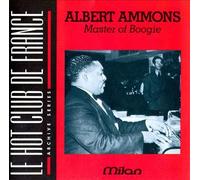 Ammons, Albert - Le Hot Club De France: Master of Boogie