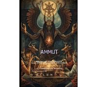 AMMUT: Del Juicio del Corazón a la Gnosis del Lado Nocturno