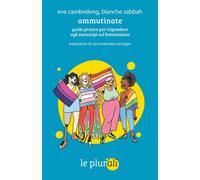 Ammutinate. Guida pratica per rispondere agli stereotipi sul femm