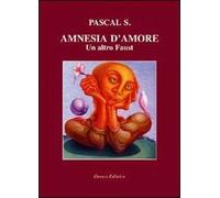 Amnesia d'amore. Un altro Faust