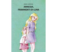 Amnesia. Frammenti di luna